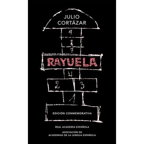 RAYUELA - EDICION CONMEMORATIVA - JULIO CORTAZAR