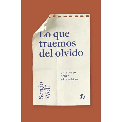 LO QUE TRAEMOS DEL OLVIDO - SERGIO WOLF