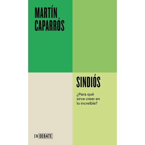 SINDIOS - PARA QUE SIRVE CREER EN LO INCREIBLE - M. CAPARROS