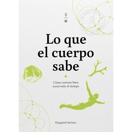 LO QUE EL CUERPO SABE - EZEQUIEL ARRIETA