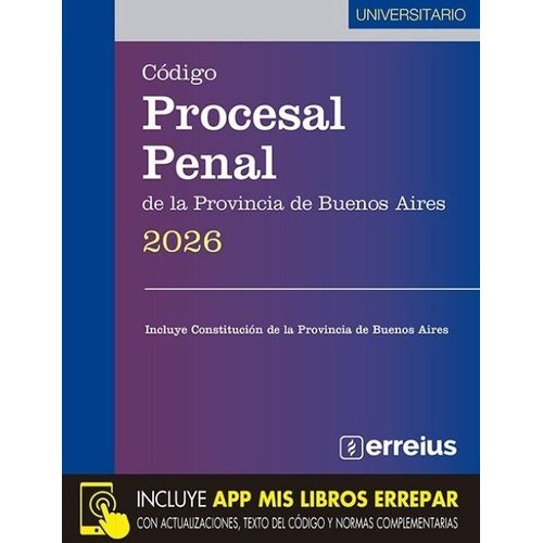 CODIGO PROCESAL PENAL DE LA PROVINCIA DE BUENOS AIRES - UNIV