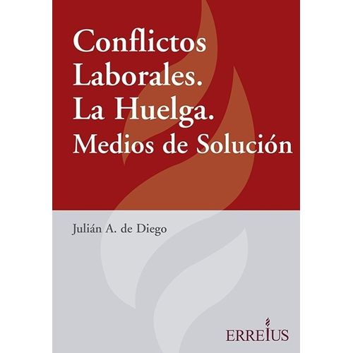 CONFLICTOS LABORALES. LA HUELGA. MEDIOS DE SOLUCION - DE DIE