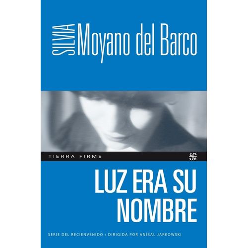LUZ ERA SU NOMBRE - SILVIA MOYANO DEL BARCO