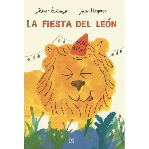 LA FIESTA DEL LEON - JAIRO BUITRAGO - JUAN MAYORGA