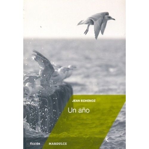 LIBRO UN AÑO - JEAN ECHENOZ