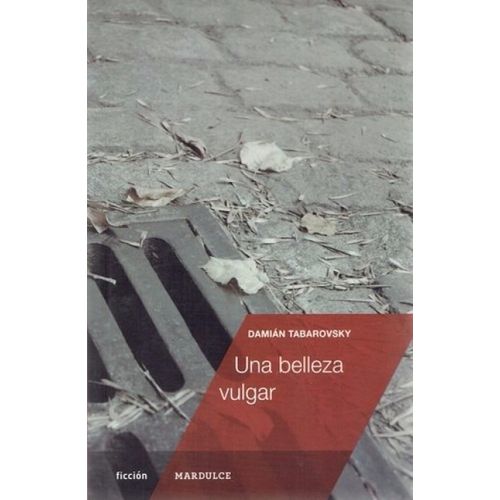 UNA BELLEZA VULGAR - DAMIAN TABAROVSKY