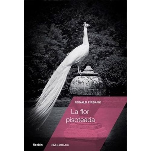 LA FLOR PISOTEADA - RONALD FIRBANK