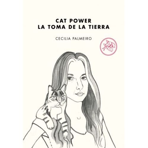 CAT POWER - LA TOMA DE LA TIERRA - PALMEIRO CECILIA