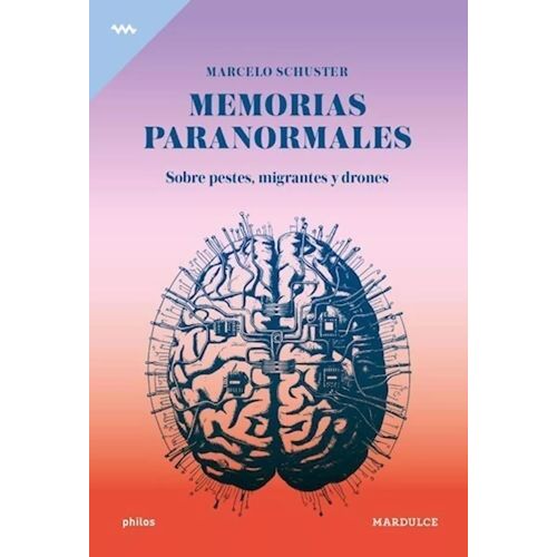 MEMORIAS PARANORMALES - MARCELO SCHUSTER