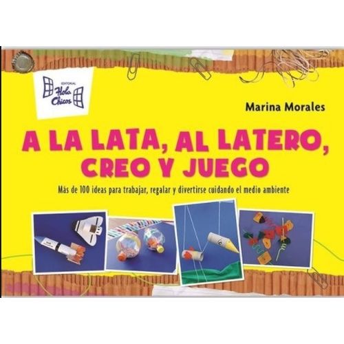 A LA LATA  AL LATERO CREO Y JUEGO - MARIANA MORALES