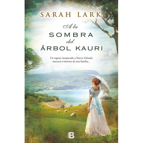 A LA SOMBRA DEL ARBOL KAURI - TRILOGIA KAURI 2 - SARAH LARK