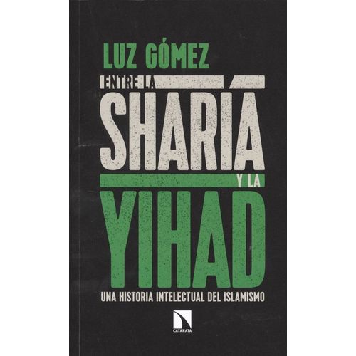 ENTRE LA SHARIA Y LA YIHAD - LUZ GOMEZ
