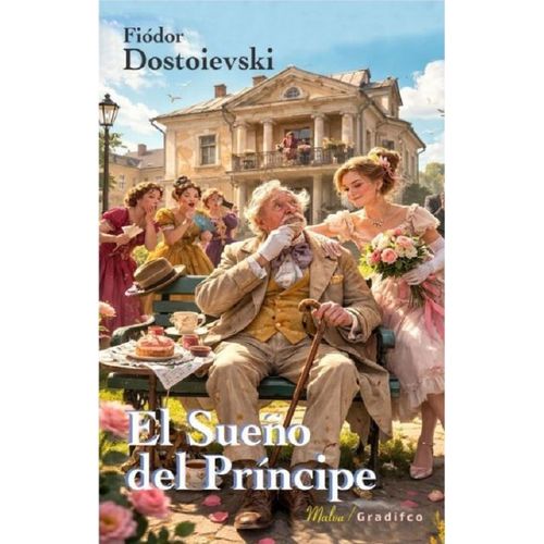 EL SUEÑO DEL PRINCIPE - FIODOR DOSTOIEVSKI