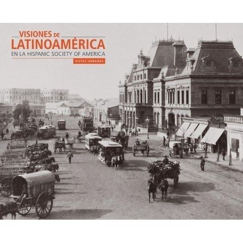 VISTAS URBANAS - VISIONES DE LATINOAMERICA EN LA HISPANIC SO
