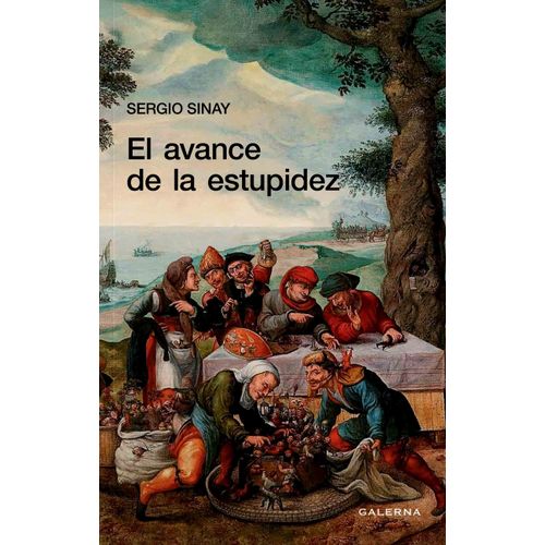 EL AVANCE DE LA ESTUPIDEZ - SERGIO SINAY