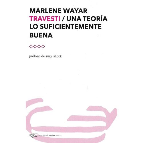 TRAVESTI - UNA TEORIA LO SUFICIENTEMENTE BUENA - WAYAR