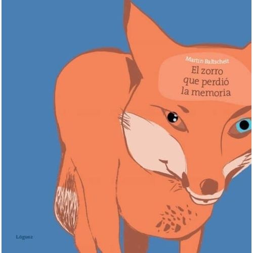 EL ZORRO QUE PERDIO LA MEMORIA - MARTIN BALTSCHTEIT