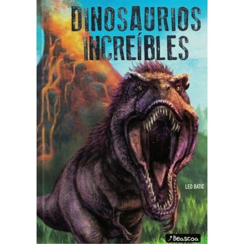 DINOSAURIOS INCREIBLES - LEO BATIC