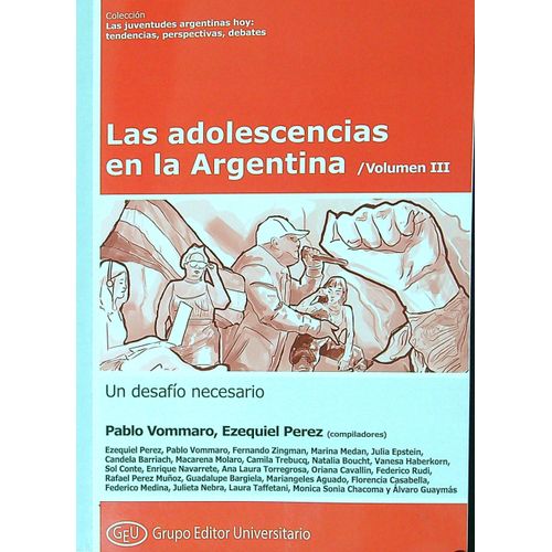 LAS ADOLESCENCIAS EN LA ARGENTINA 3 - UN DESAFIO NECESARIO