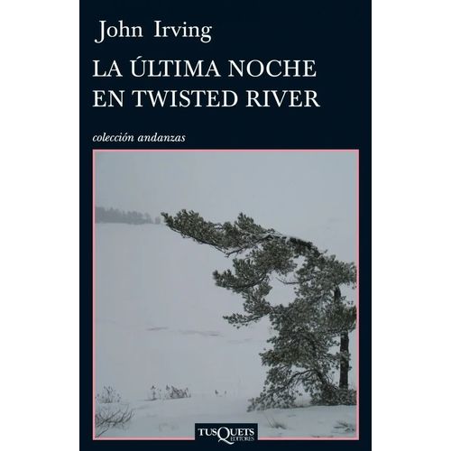 LA ULTIMA NOCHE EN TWISTED RIVER - JOHN IRVING