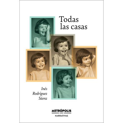 TODAS LAS CASAS - INES RODRIGUEZ SAENZ