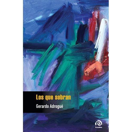 LOS QUE SOBRAN - GERARDO ADROGUE