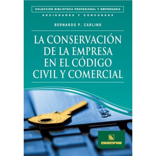 LA CONSERVACION DE LA EMPRESA EN EL CODIGO CIVIL Y COMERCIAL