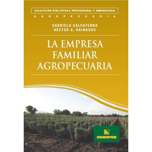 LA EMPRESA FAMILIAR AGROPECUARIA  - GABRIELA CALCATERRA