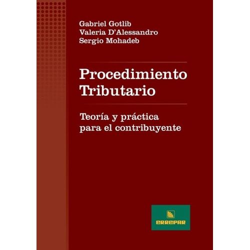 PROCEDIMIENTO TRIBUTARIO – TEORIA Y PRACTICA PARA EL CONTRIB