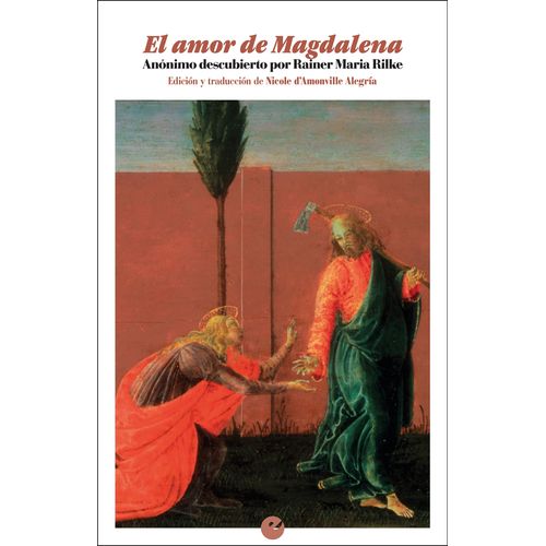 EL AMOR DE MAGDALENA - ANONIMO DESCUBIERTO POR R. M. RILKE