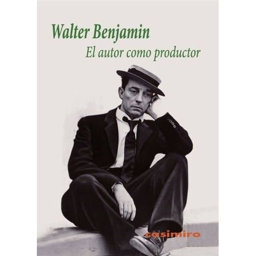 EL AUTOR COMO PRODUCTOR - WALTER BENJAMIN