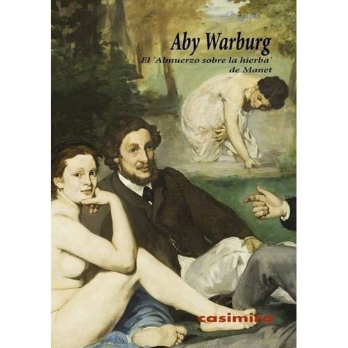 EL ALMUERZO SOBRE LA HIERBA DE MANET - ABY WARBURG