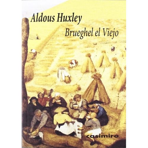 BRUEGHEL EL VIEJO - ALDOUS HUXLEY