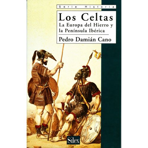LOS CELTAS - LA EUROPA DEL HIERRO Y LA PENINSULA IBERICA