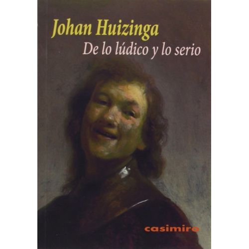 DE LO LUDICO Y LO SERIO - JOHAN HUIZINGA