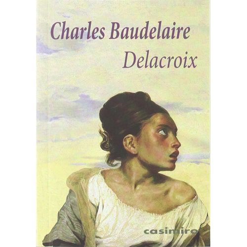 DELACROIX - CHARLES BAUDELAIRE