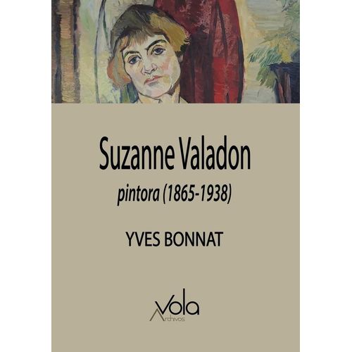 SUZANNE VALADON - PINTORA (1865-1938) - YVES BONNAT