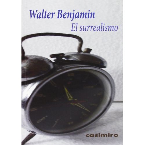 EL SURREALISMO - WALTER BENJAMIN
