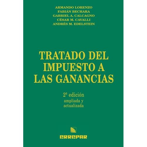 TRATADO DEL IMPUESTO A LAS GANANCIAS 2DA.EDICION AMPLIADA Y