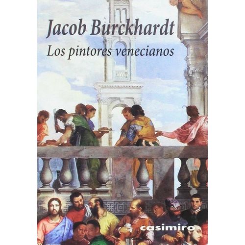 LOS PINTORES VENECIANOS - JACOB BURCKHARDT