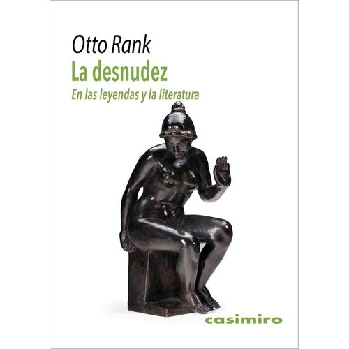 LA DESNUDEZ EN LAS LEYENDAS Y LA LITERATURA - OTTO RANK