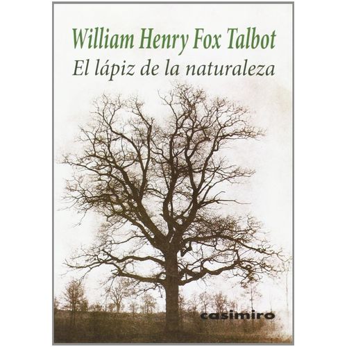 EL LAPIZ DE LA NATURALEZA - WILLIAM HENRY FOX TALBOT