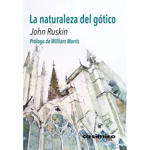 LA NATURALEZA DEL GOTICO - JOHN RUSKIN