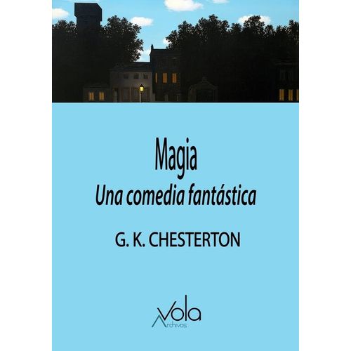 MAGIA - UNA COMEDIA FANTASTICA - G. K. CHESTERTON