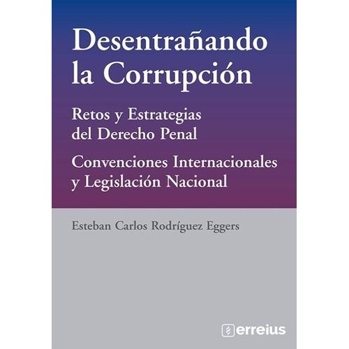 DESENTRAÑANDO LA CORRUPCION - RODRIGUEZ EGGERS