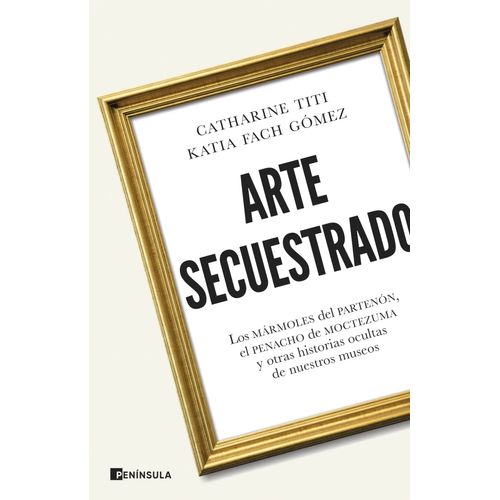 ARTE SECUESTRADO - CATHARINE TITI - KATIA FACH GOMEZ
