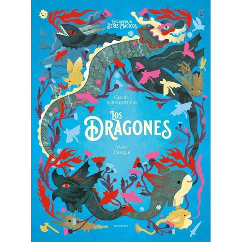 LOS DRAGONES - ENCICLOPEDIA DE SERES MAGICOS