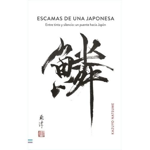 ESCAMAS DE UNA JAPONESA - ENTRE TINTA Y SILENCIO - UN PUENTE