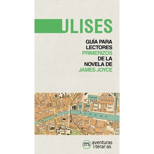 ULISES - GUIA PARA LECTORES DE LA NOVELA DE JAMES JOYCE