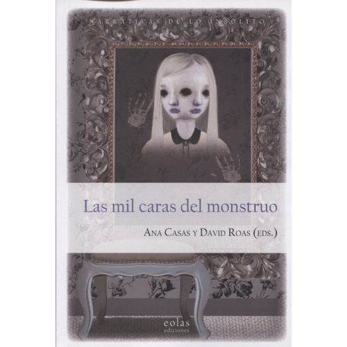 LAS MIL CARAS DEL MONSTRUO - ANA CASAS / DAVID ROAS